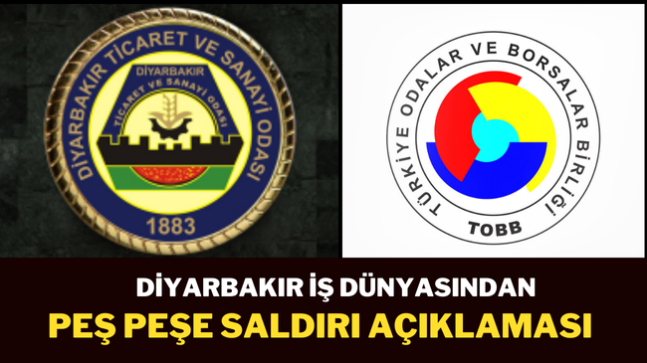 Diyarbakır İş Dünyasından peş peşe saldırı açıklaması