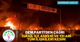 DEM Parti: İsrail ile askeri ve ticari tüm ilişkileri kesin!