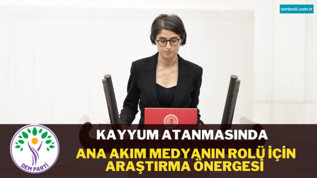 Kayyum atanmasında ana akım medyanın rolü için araştırma önergesi